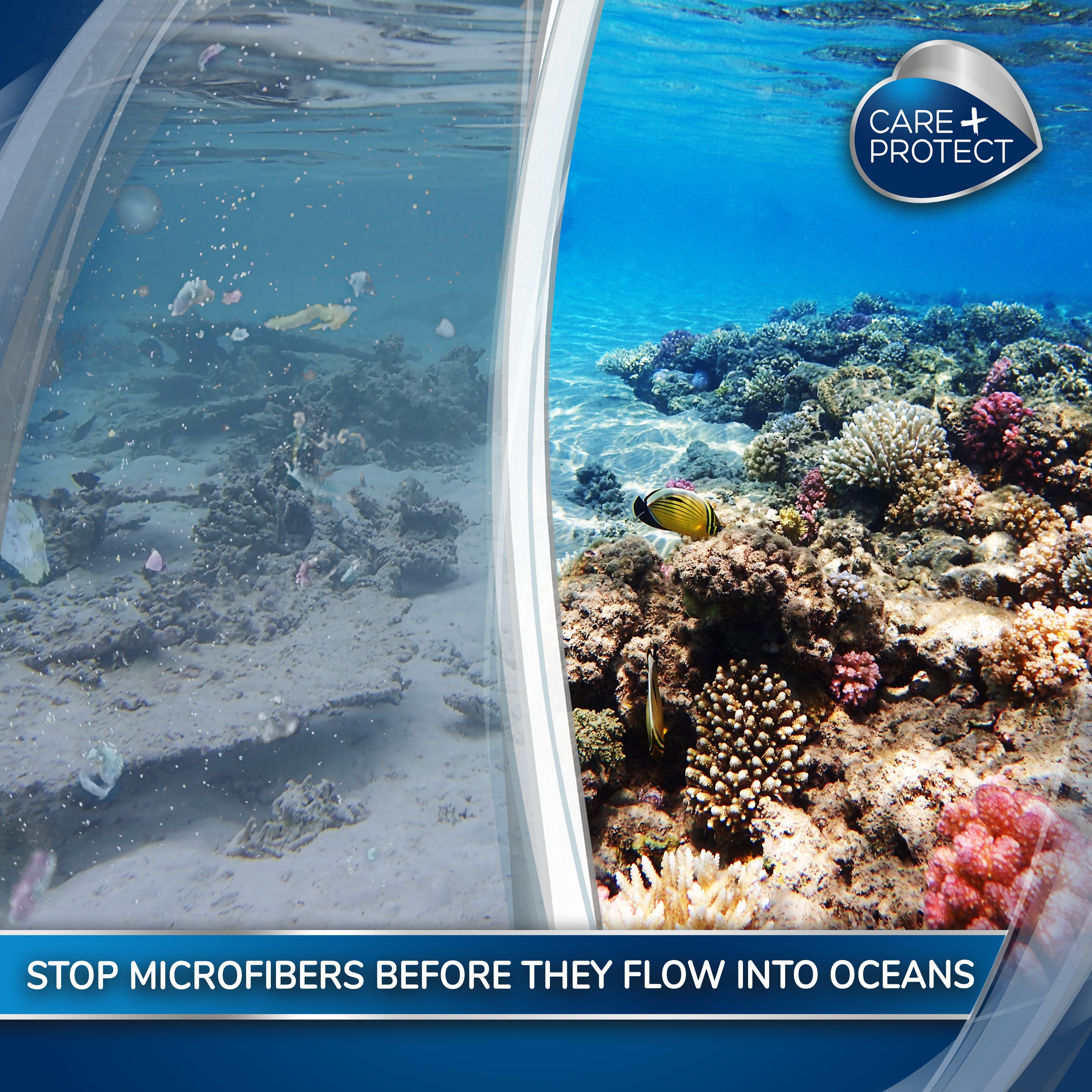 Underwater scene shows microfibers polluting dull coral on the left, contrasted with vibrant coral and fish on the right. Text reads: "STOP MICROFIBERS BEFORE THEY FLOW INTO OCEANS." "CARE + PROTECT" logo present.